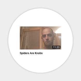 Spiders Are Knobs Magnet